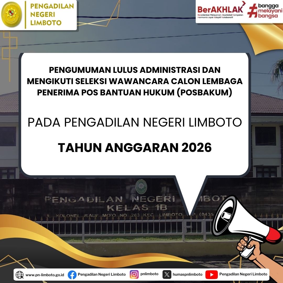Pengumuman Lulus Administrasi dan Mengikuti Seleksi Wawancara Calon Lembaga Pemberi Layanan Pos Bantuan Hukum (POSBAKUM) Pengadilan Negeri Limboto Per